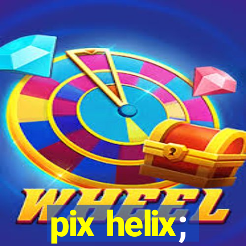 pix helix;